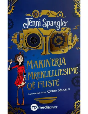 Makineria E Mrekullueshme Qe Fliste - Jenni Spangler