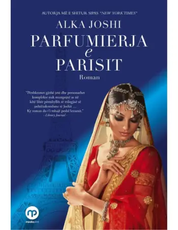 Parfumierja E Parisit - Alka Joshi