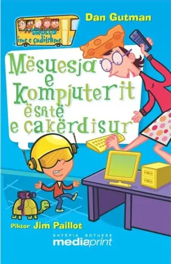 Mesuesja E Kompjuterit Eshte E Cakerdisur - Dan Gutman