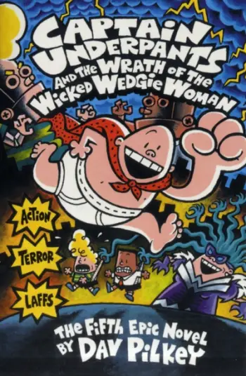 Captain Underpants And The Wrath Of The Wicked Wedgie Woman Vol - Dav Pilkey