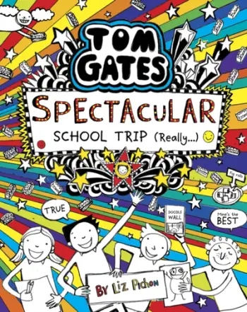 Tom Gates Spectacular School Trip - Liz Pichon