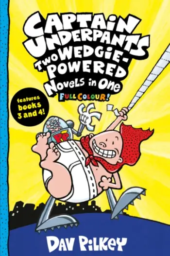 Captain Underpants Two Wedgie Powered - Dav Pilkey