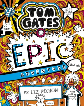 Tom Gates Epic Adventure (kind Of) - Liz Pichon