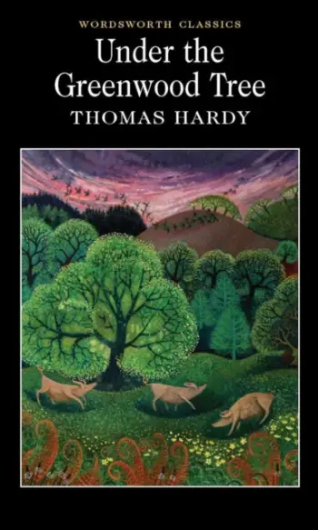 Under The Greenwood Tree - Thomas Hardy