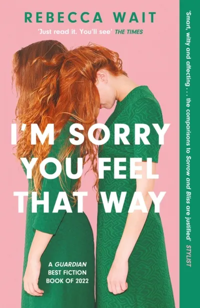 Im Sorry You Feel That Way - Rebecca Wait - 1