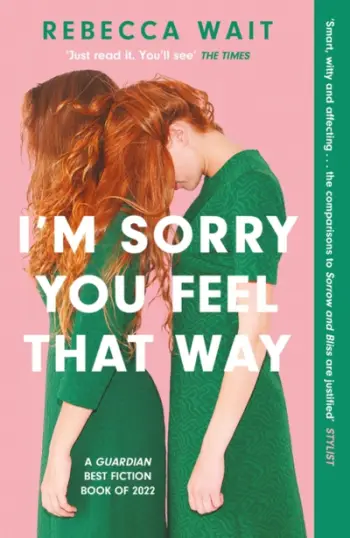 Im Sorry You Feel That Way - Rebecca Wait