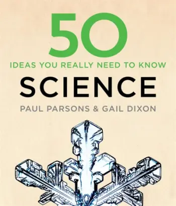 50 Science Ideas You Really Need To Know - Gail Dixon Paul Parsons