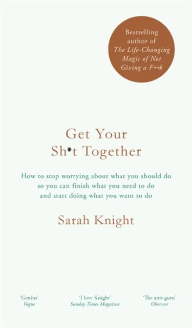 Get Your Sh*t Together - Sarah Knight - 1