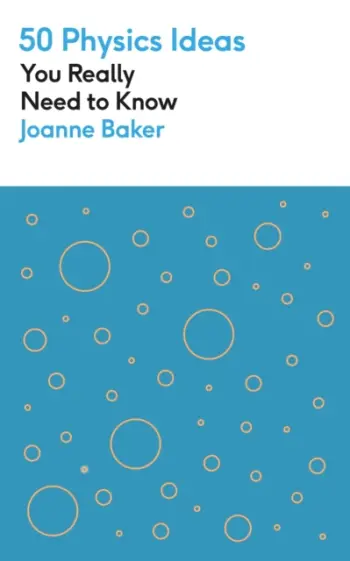 50 Physics Ideas You Really Need To Know - Joanne Baker