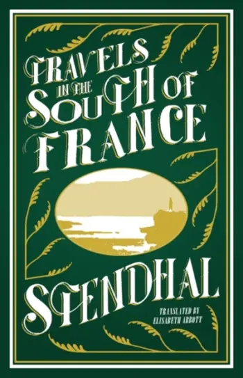 Travels In The South Of France - Stendhal