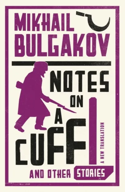Notes On A Cuff And Other Stories - Mikhail Bulgakov - 1