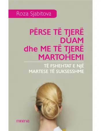 Perse Te Tjere Duam Dhe Me Te Tjere Martohemi - Roza Sjabitova