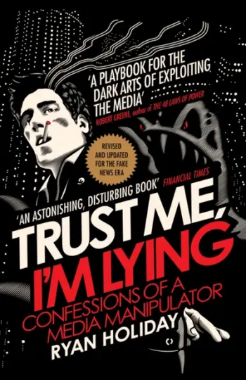 Trust Me Im Lying - Ryan Holiday