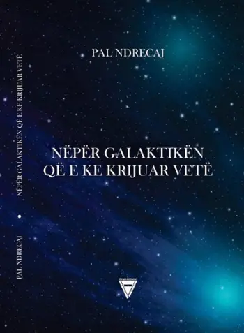 Neper Galaktiken Qe E Ke Krijuar Vete - Pal Ndrecaj