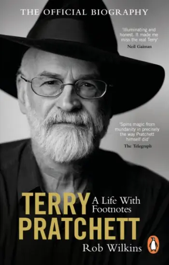 Terry Pratchett A Life With Footnotes - Rob Wilkins