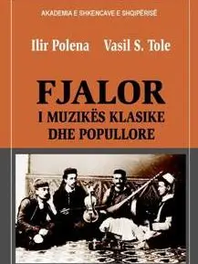 Fjalor I Muzikes Klasike Dhe Popullore - Ilir Polena Vasil Tole