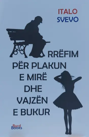 Rrefim Per Plakun Dhe Vajzen E Bukur - Italo Svevo