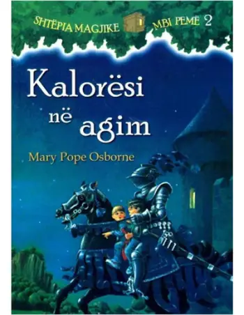 Kaloresi Ne Agim - Mary Pope Osborne