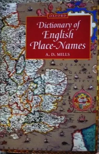A Dictionary Of English Place Names - A.D. Mills
