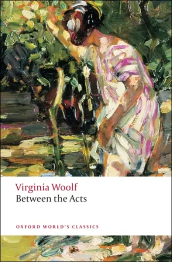 Between The Acts - Virginia Woolf