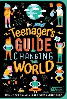 The (nearly) Teenagers Guide To Changing The W