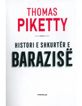 Histori E Shkurter E Barazise - Thomas Piketty