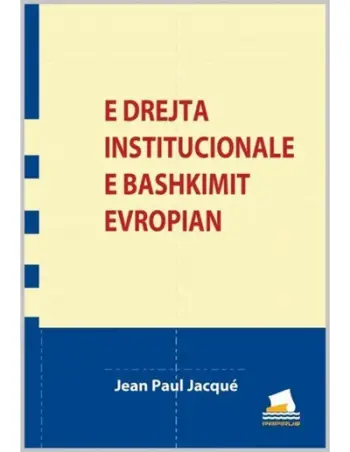 E Drejta Institucionale E Bashkimit Europian - Jean Paul Jacque