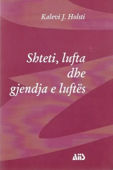 Shtetilufta Dhe Gjendja E Luf - Kalevi J. Holsti - 1