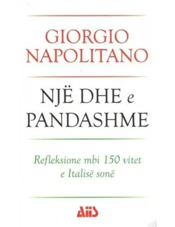 Nje Dhe E Pandashme - Giorgio Napolitano
