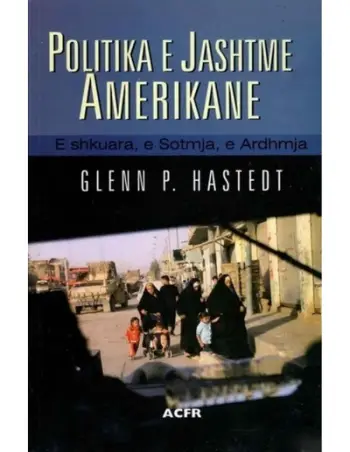 Politika E Jashtme Amerikane - Glen Hastend