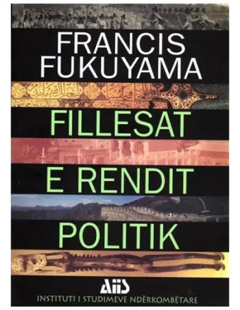 Fillesat E Rendit Politik - Francis Fukuyama