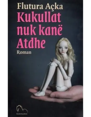 Kukullat Nuk Kane Atdhe - Flutura Acka