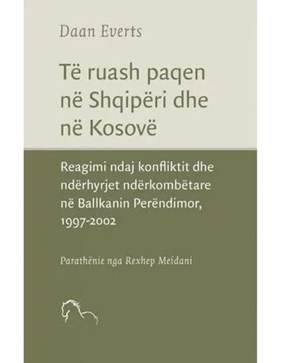 Te Ruash Paqen Ne Shqiperi Dhe Kosove - Daan Everts - 1