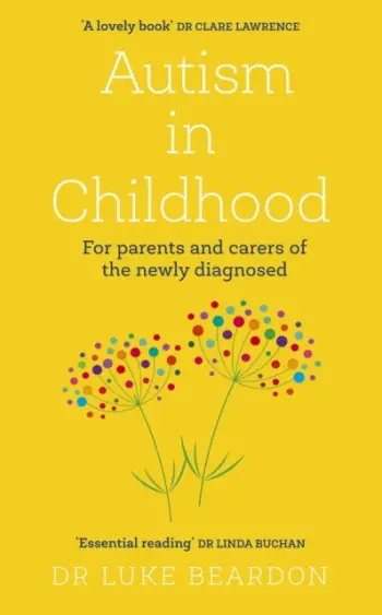 Autism In Childhood - Luke Beardon