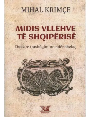 Midis Vlleheve Te Shqiperise - Mihal Krimce