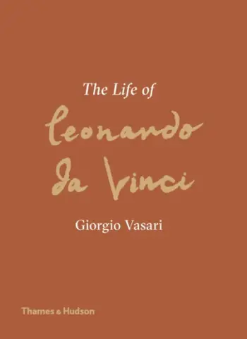 The Life Of Leonardo Da Vinci - Giorgio Vasari