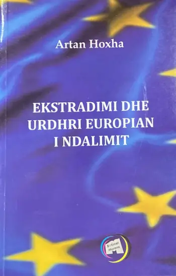 Ekstradimi Dhe Urdhri Europian I Ndalimit - Artan Hoxha