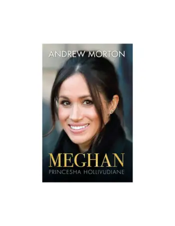 Meghan : Princesha Hollivudiane - Andrew Morton