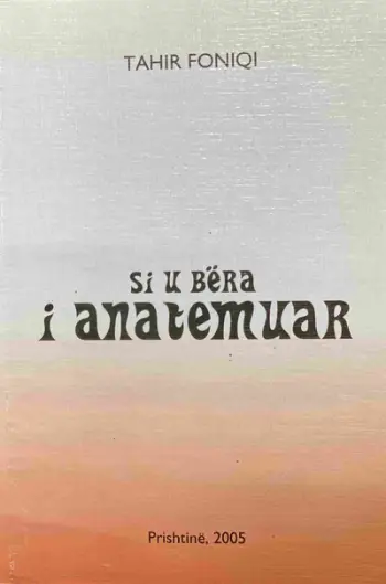 Si U Bera I Anatemuar - Tahir Foniqi