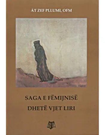 Saga E Femijnise: Dhete Vjet Liri - At Zef Pllumi