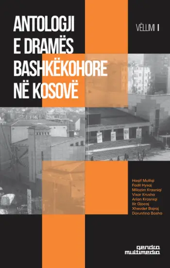 Antologji E Drames Bashkekohore Ne Kosove Vellimi 1 - Grup Autoresh