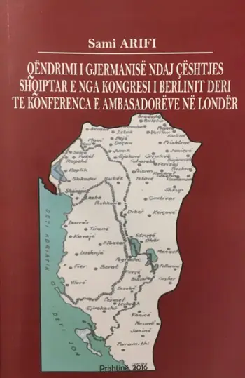 Qendrimi I Gjermanise Ndaj Ceshtjes Shqiptare Nga Kongresi I Be - Sami Arifi