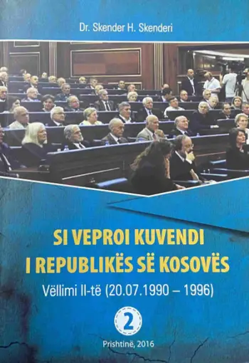 Si Veproi Kuvendi I Republikes Se Kosoves Vol 2 - Skender Skenderi