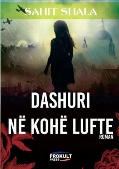 Dashuri Ne Kohe Lufte - Sahit Shala - 1