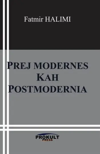 Prej Modernes Kah Postmoderna - Fatmir Halimi