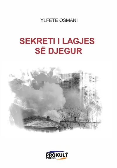Sekreti I Lagjes Se Djegur - Ylfete Osmani - 1