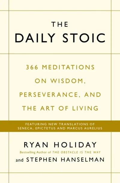 The Daily Stoic 366 Meditations On Wisdom Perseverance And The - Ryan Holiday - 1