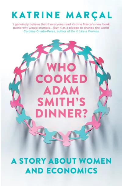 Who Cooked Adam Smiths Dinner - Katrine Marcal - 1