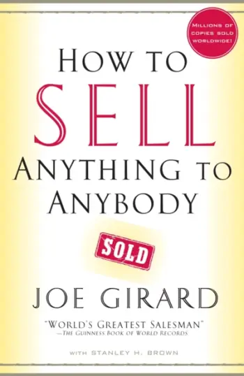 How To Sell Anything To Anybody - Joe Girard