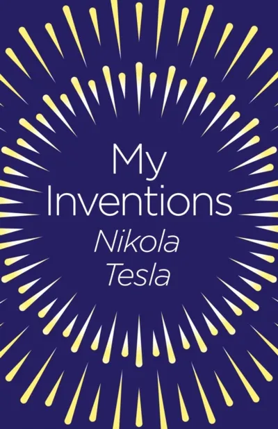 My Inventions - Nikola Tesla - 1
